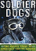 Soldier Dogs: The Untold Story of America's Canine Heroes Cover