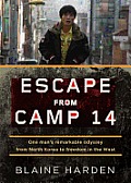 Escape from Camp 14: One Man's Remarkable Odyssey from North Korea to Freedom in the West Cover