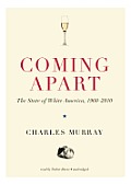 Coming Apart: The State of White America, 1960-2010