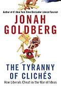 The Tyranny of Cliches: How Liberals Cheat in the War of Ideas Cover