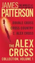The Alex Cross Collection, Volume 1: I, Alex Cross/Cross Country/Double Cross Cover