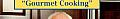Earl Peyroux's "Gourmet Cooking"