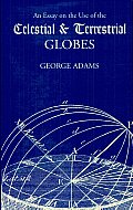 An Essay on the Use of the Celestial & Terrestrial Globes