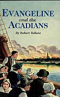 Evangeline and the Acadians