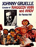 Johnny Gruelle, Creator of Raggedy Ann and Andy