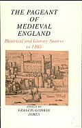 The Pageant of Medieval England: Historical and Literary Sources to 1485