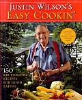 Justin Wilson's Easy Cookin': 150 Rib-Tickling Recipes for Good Eating