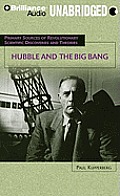 Hubble and the Big Bang (Primary Sources of Revolutionary Scientific Discoveries and)