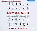 Now You See It: How the Brain Science of Attention Will Transform the Way We Live, Work, and Learn