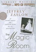 The Magic Room: A Story about the Love We Wish for Our Daughters