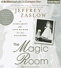 The Magic Room: A Story about the Love We Wish for Our Daughters
