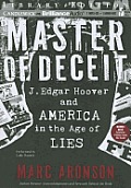 Master of Deceit: J. Edgar Hoover and America in the Age of Lies [With Bonus Disk with Photos from the Book]