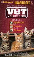 Vet Volunteers, Books 1-3: Fight for Life, Homeless, Trickster (Vet Volunteers)
