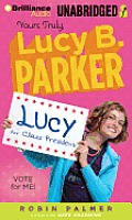 Yours Truly, Lucy B. Parker #03: Vote for Me!