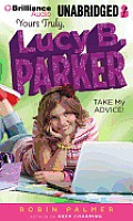 Yours Truly, Lucy B. Parker: Take My Advice! (Yours Truly, Lucy B. Parker)