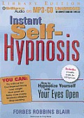 Instant Self-Hypnosis: How to Hypnotize Yourself with Your Eyes Open