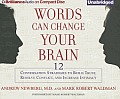 Words Can Change Your Brain: 12 Conversation Strategies to Build Trust, Resolve Conflict, and Increase Intimacy
