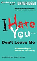 I Hate You -- Don't Leave Me: Understanding the Borderline Personality