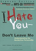 I Hate You -- Don't Leave Me: Understanding the Borderline Personality