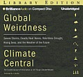 Global Weirdness: Severe Storms, Deadly Heat Waves, Relentless Drought, Rising Seas, and the Weather of the Future