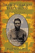 The First Americans Were Africans: Documented Evidence