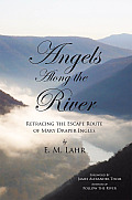 Angels along the River: Retracing the Escape Route of Mary Draper Ingles