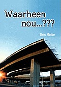 Waarheen Nou . . .