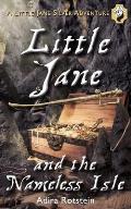 Little Jane and the Nameless Isle: A Little Jane Silver Adventure (Little Jane Silver Adventure)