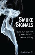 Smoke Signals: The Native Takeback of North America's Tobacco Industry