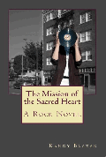 Mission of the Sacred Heart a Rock Novel
