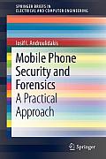 Mobile Phone Security and Forensics: A Practical Approach (Springer Briefs in Electrical and Computer Engineering)