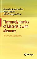 Thermodynamics of Materials with Memory: Theory and Applications