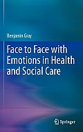Face to Face with Emotions in Health and Social Care