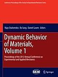 Conference Proceedings of the Society for Experimental Mecha #32: Dynamic Behavior of Materials, Volume 1: Proceedings of the 2012 Annual Conference on Experimental and Applied Mechanics