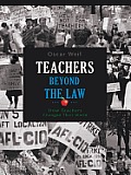 Teachers Beyond the Law: How Teachers Changed Their World