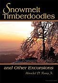 Snowmelt Timberdoodles: And Other Excursions