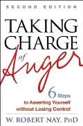 Taking Charge of Anger, Second Edition: Six Steps to Asserting Yourself Without Losing Control