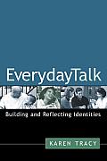 Everyday Talk: Building and Reflecting Identities