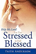 Help Me, Lord! I'm Too Stressed to Feel Blessed Cover