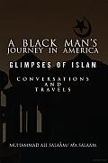 A Black Man's Journey in America: Glimpses of Islam, Conversations and Travels