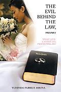 The Evil behind the Law, Volume I: What Love Cannot Do, Prayer Will Do