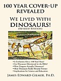 100 Year cover-up Revealed: We Lived with Dinosaurs! (Revised Edition) Cover