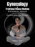 Gynecology in Traditional Chinese Medicine - Vietnamese Edition: Phu Khoa, Dong Y Hoc Co Truyen