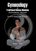 Gynecology in Traditional Chinese Medicine - Vietnamese Edition: Phu Khoa, Dong y Hoc Co Truyen