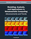 Modeling, Analysis, and Applications in Metaheuristic Computing: Advancements and Trends Cover