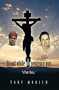 Stand while I sentence you...