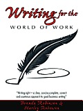 Writing for the World of Work: "Writing right - a clear, concise,complete, correct and courteous approach to good business writing"