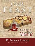 OUR FEAST So What's on the Menu?: "The Sackcloth Series" Book 2 of 7
