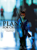 PLAN FOR CRISIS: The World's Leading Emergency Management Manual