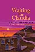 Waiting for Claudia: And Other Mazes